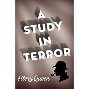 A Study in Terror -- Ellery Queen